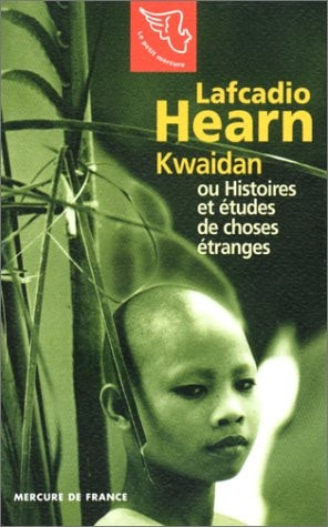 KWAIDAN OU HISTOIRES ET ETUDES DE CHOSES ETRANGES, de Lafcadio Hearn | portada del libro