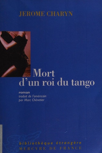 MORT D'UN ROI DU TANGO, de Jerome Charyn | portada del libro