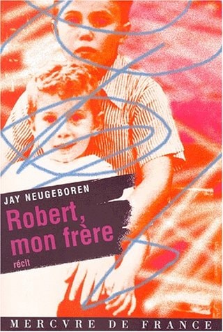 ROBERT MON FRERE, de Jay Neugeboren | portada del libro