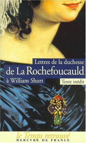 LETTRES A WILLIAM SHORT, de Alexandrine Charlotte de Rohan-Chabot La Rochefoucauld (duchesse de) | portada del libro