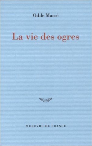 LA VIE DES OGRES, de Odile Massé | portada del libro