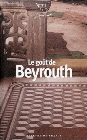 LE GOUT DE BEYROUTH, de Soraya Khalidy | portada del libro
