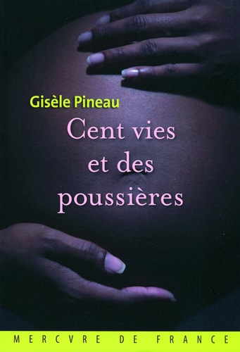 CENT VIES ET DES POUSSIERES, de Gisèle Pineau | portada del libro