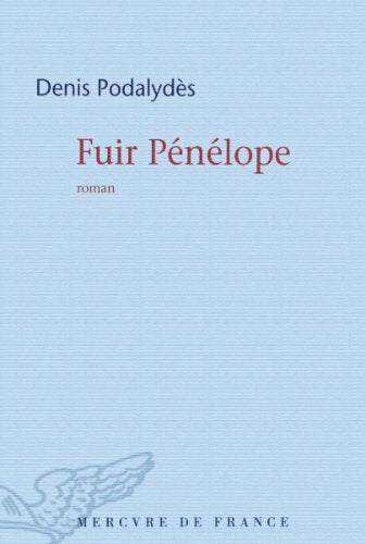 FUIR PENELOPE, de Denis Podalydès | portada del libro