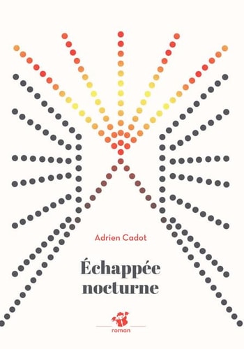 ECHAPPEE NOCTURNE, de Adrien Cadot | portada del libro