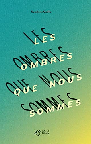 LES OMBRES QUE NOUS SOMMES, de Sandrine Caillis | portada del libro