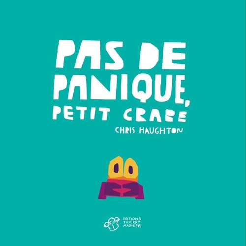 PAS DE PANIQUE PETIT CRABE TOUT CARTON, de Chris Haughton | portada del libro
