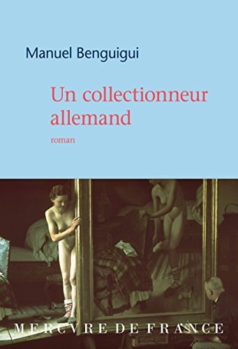 Un collectionneur allemand, de Manuel Benguigui | portada del libro