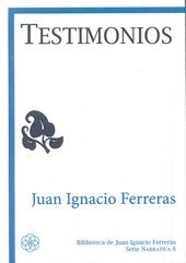 TESTIMONIOS, de Juan Ignacio Ferreras | portada del libro
