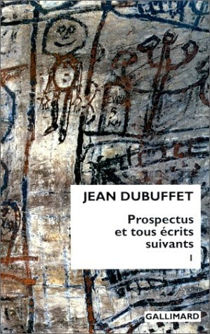 PROSPECTUS ET TOUS ECRITS SUIVANTS T1, de Jean Dubuffet | portada del libro