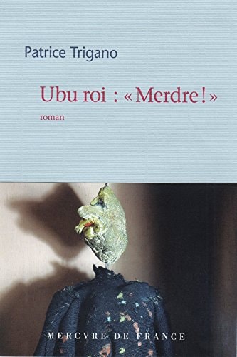 Ubu roi: Merdre!, de Patrice Trigano | portada del libro