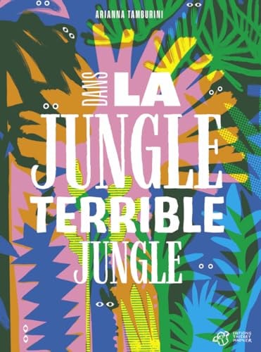 DANS LA JUNGLE TERRIBLE JUNGLE, de Arianna Tamburini | portada del libro