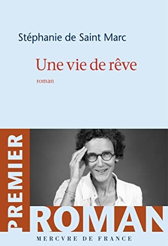 UNE VIE DE REVE, de Stéphanie Denoix de Saint Marc | portada del libro