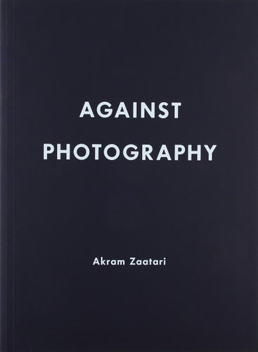Akram Zaatari. Against Photography, de Elias | portada del libro