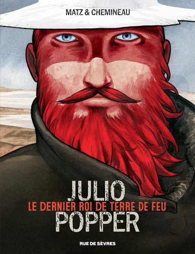 Julio Popper, le dernier roi de Terre de Feu, de Matz | portada del libro