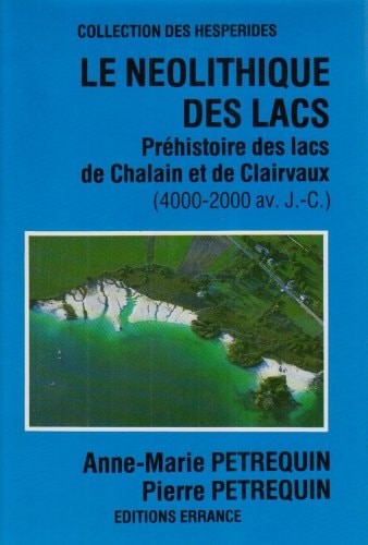 LE NEOLITHIQUE DES LACS, de Anne-Marie Pétrequin | portada del libro