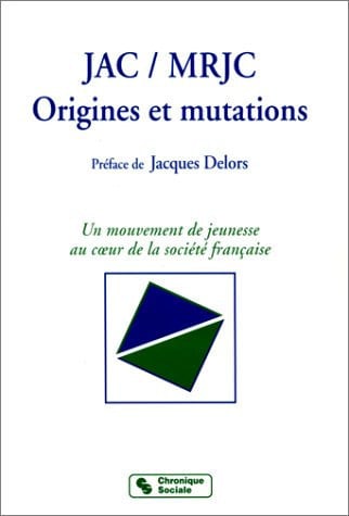 JAC MRJC. ORIGINES ET MUTATIONS PREF. J.DELORS, de UNIVERSITE DE L | portada del libro