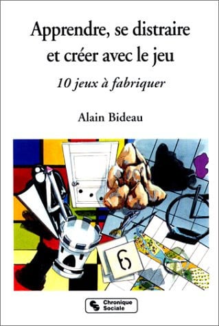 APPRENDRE SE DISTRAIRE ET CREER AVEC LE JEUX, de BIDEAU A | portada del libro