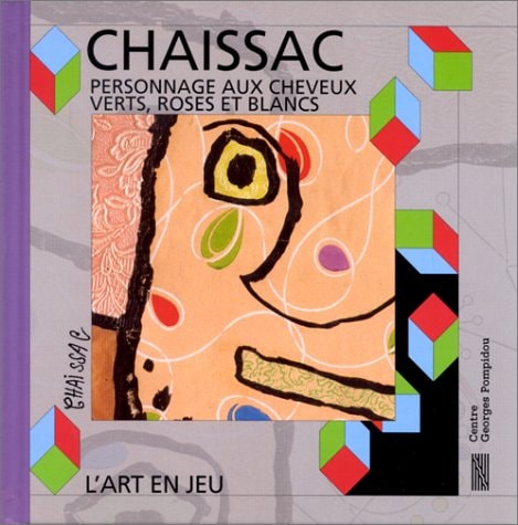 CHAISSAC PERSONNAGE AUX CHEVEUX VERTS, ROSES ET BLANCS, de Max-Henri de Larminat | portada del libro
