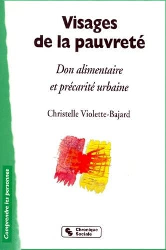 VISAGES DE LA PAUVRETE -DON ALIMENTAIRE ET PRECARITE URBAINE, de VIOLETTE-BAJARD | portada del libro