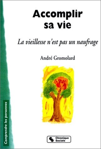 ACCOMPLIR SA VIE, de GROMOLARD A | portada del libro
