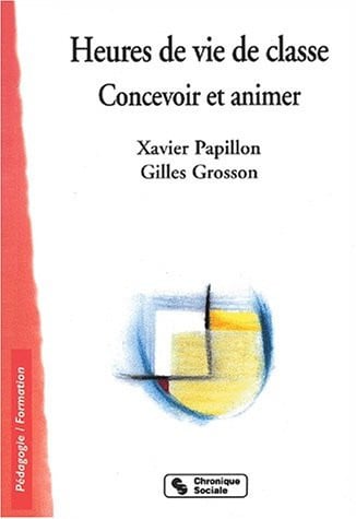 HEURES DE VIE DE CLASSE CONCEVOIR ET ANIMER, de PAPILLON | portada del libro