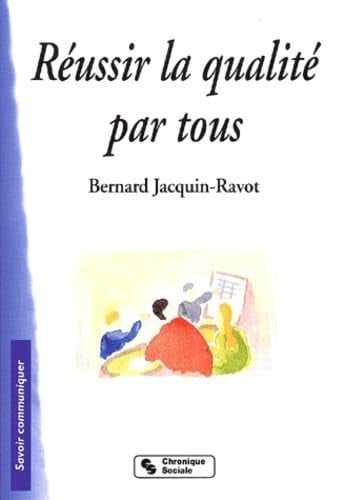 REUSSIR LA QUALITE PAR TOUS, de JACQUIN-RAVOT | portada del libro