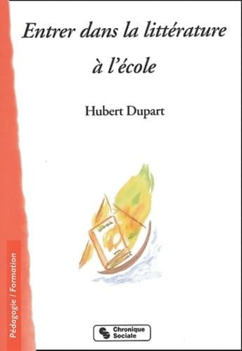 ENTRER DANS LA LITTERATURE A L'ECOLE, de DUPART H | portada del libro