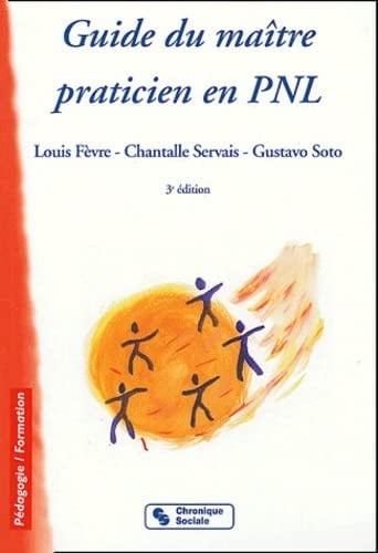 GUIDE DU MAITRE PRATICIEN EN PNL, de FEVRE L | portada del libro