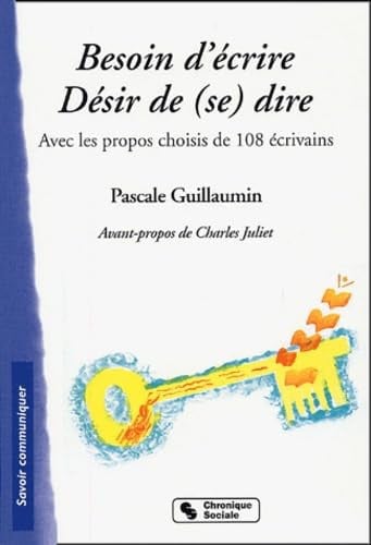 BESOIN D'ECRIRE DESIR DE SE DIRE, de GUILLAUMIN PASC | portada del libro