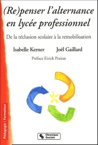 REPENSER L'ALTERNANCE EN LYCEE PROFESSIONNEL, de KERNER & GAILLA | portada del libro