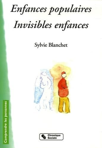ENFANCES POPULAIRES INVISIBLES ENFANCES, de BLANCHET SYLVIE | portada del libro