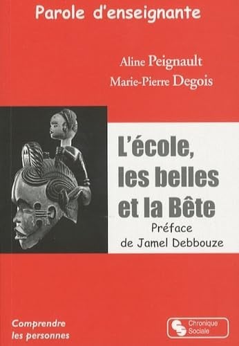PAROLE D'ENSEIGNANTE L'ECOLE LES BELLES ET LA BETE, de PEIGNAULT#DEG | portada del libro