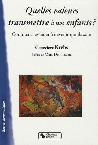 QUELLES VALEURS TRANSMETTRE A NOS ENFANTS, de KREBS GENEVIEVE | portada del libro