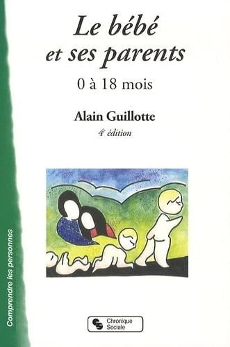 BEBE ET SES PARENTS 4E EDITION LE, de GUILLOTTE | portada del libro