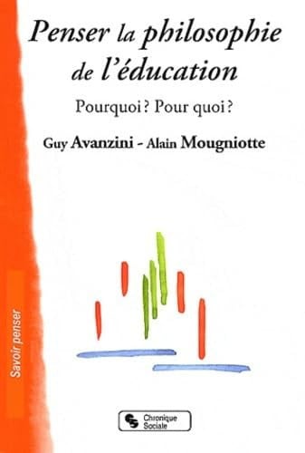 PENSER LA PHILOSOPHIE DE L'EDUCATION, de AVANZINI & MOUG | portada del libro