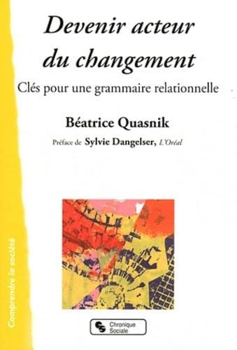 DEVENIR ACTEUR DE CHANGEMENT, de QUASNIK BEATRIC | portada del libro