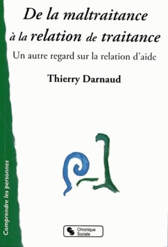 DE LA MALTRAITANCE A LA RELATION DE TRAITANCE, de DARNAUD THIERRY | portada del libro