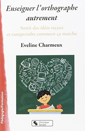 ENSEIGNER L'ORTHOGRAPHE AUTREMENT, de CHARMEUX EVELIN | portada del libro
