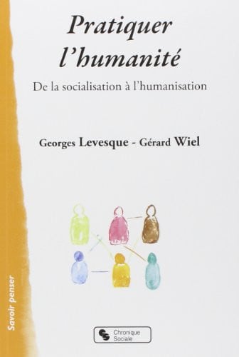 PRATIQUER L'HUMANITE, de WIEL ET LEVESQU | portada del libro