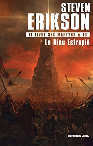 LE DIEU ESTROPIE LIVRE DES MARTYRS T10, de Steven Erikson | portada del libro