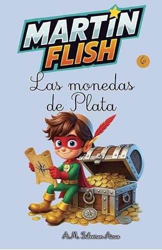 MARTINFLISH Y LAS MONEDAS DE PLATA, de IRIBARREN AICUA | portada del libro