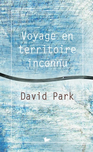 VOYAGE EN TERRITOIRE INCONNU, de David Park | portada del libro