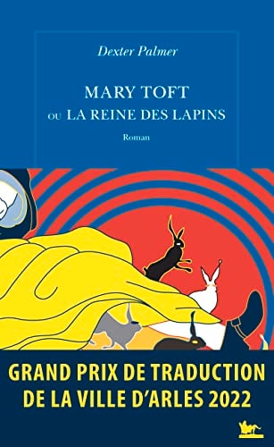 MARY TOFT OU LA REINE DES LAPINS, de Dexter Palmer | portada del libro
