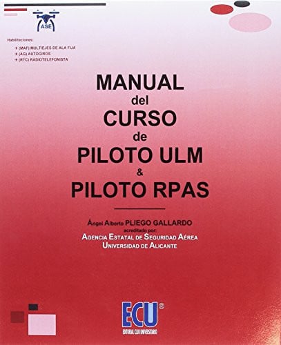 MANUAL DEL CURSO DE PILOTO ULM & PILOTO RPAS, de ANGEL ALBERTO PLIETO GALLARDO | portada del libro
