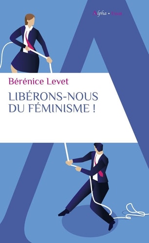 LIBERONS-NOUS DU FEMINISME !, de Bérénice Levet | portada del libro