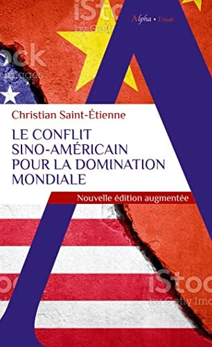 LE CONFLIT SINO-AMERICAIN POUR LA DOMINATION MONDIALE, de Christian Saint-Étienne | portada del libro