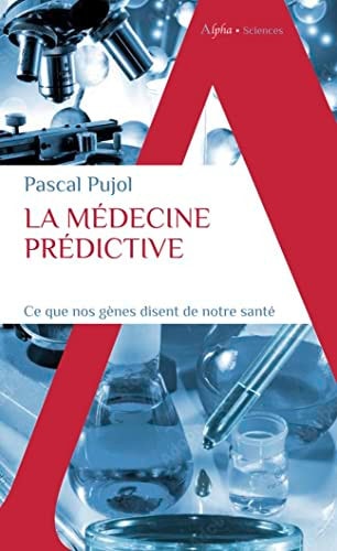 LA MEDECINE PREDICTIVE, de Pascal Pujol (généticien).) | portada del libro