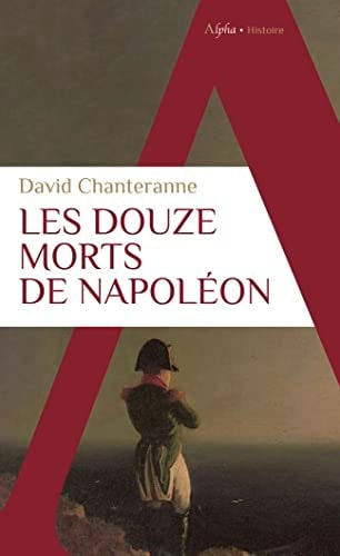 LES DOUZE MORTS DE NAPOLEON, de David Chanteranne | portada del libro