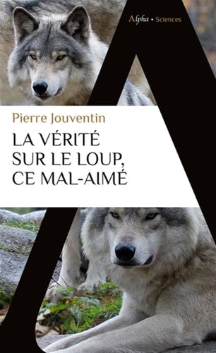 A VERITE SUR LE LOUP, CE MAL-AIME, de Pierre Jouventin | portada del libro